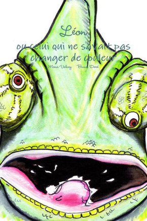 Léon Ou Celui Qui Ne Savait Pas Changer De Couleur (French Edition)