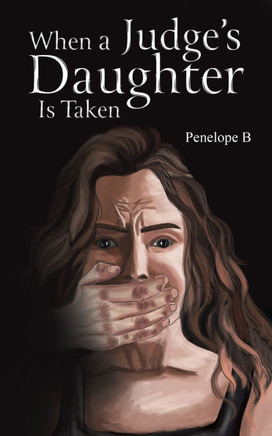 WHEN A JUDGE'S DAUGHTER IS TAKEN.