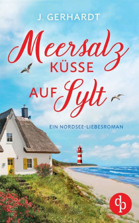 Meersalzküsse auf Sylt : Ein Nordsee-Liebesroman