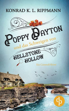 Poppy Dayton und das Schweigen von Hellstone Hollow : Ein Cornwall-Krimi