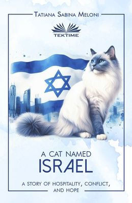 A Cat Named Israel - A Story Of Hospitality, Conflict, And Hope