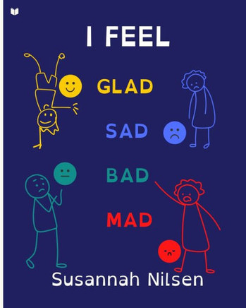 I Feel Glad, Sad, Bad, Mad