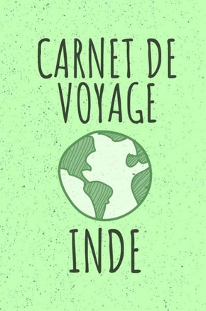 CARNET DE VOYAGE INDE: Livre de vacances | 15,24cm x 22,86 cm, Format 6x9 | 110 pages ? remplir | cadeau pour voyageurs | (French Edition)