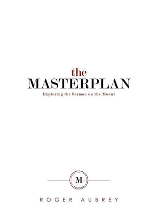 The Masterplan: Exploring The Sermon On The Mount