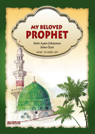 My Beloved Prophet (For Children) [Ages 10 and Up] : Islamic Studies Textbook