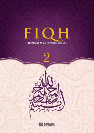 Fiqh - According to The Maliki School of Islamic Law (Vol.2) [Islamic Jurisprudence] : Islamic Studies Textbook