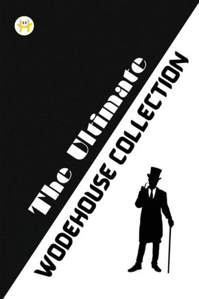 The Ultimate Wodehouse Collection