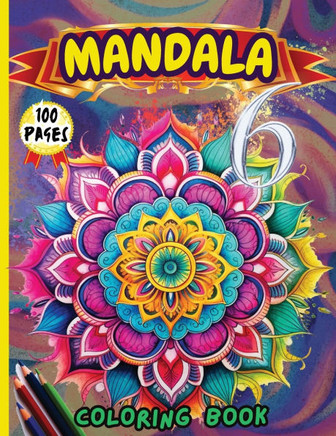 Mandala 6 Coloring Book : Stress Relieving Mandala Designs for Adults Relaxation