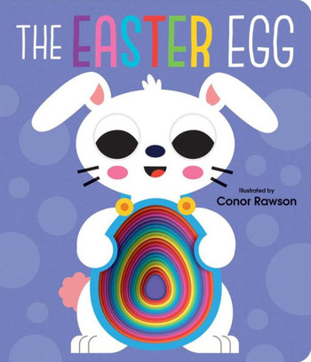The Easter Egg : Graduating Board Book