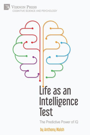 Life As an Intelligence Test: the Predictive Power of IQ