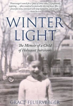 Winter Light : The Memoir of a Child of Holocaust Survivors