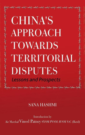 China's Approach Towards Territorial Disputes : Lessons and Prospects
