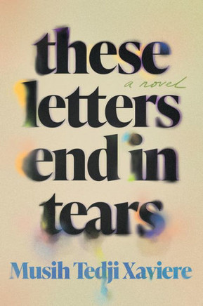These Letters End in Tears : A Novel