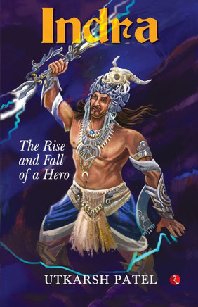 INDRA : The Rise and Fall of a Hero