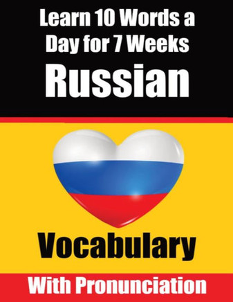 Russian Vocabulary Builder: Learn 10 Russian Words a Day for 7 Weeks | The Daily Russian Challenge : A Comprehensive Guide for Children and Beginners to Learn Russian | Learn Russian Language