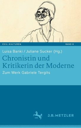 Chronistin Und Kritikerin Der Moderne : Zum Werk Gabriele Tergits