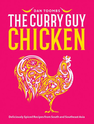Curry Guy Chicken : Deliciously Spiced Recipes from South and Southeast Asia