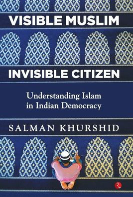 VISIBLE MUSLIM, INVISIBLE CITIZEN