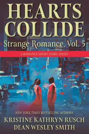 Hearts Collide, Vol. 5 : A Strange Romance Short Story Series