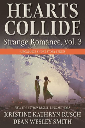 Hearts Collide, Vol. 3 : A Strange Romance Short Story Series