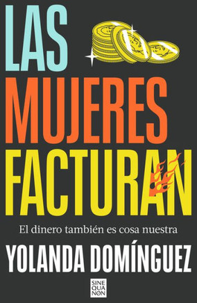 Las Mujeres Facturan / Women Also Make Money