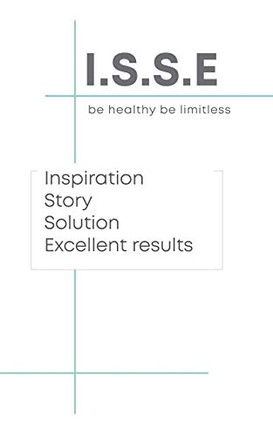 I.S.S.E: Be healthy be limitless