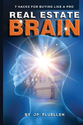 Real Estate Brain: 7 Hacks For Buying Like A Pro