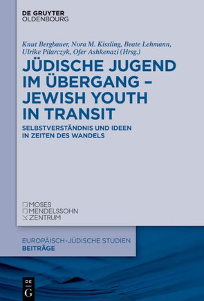 Jüdische Jugend Im Übergang - Jewish Youth in Transit : Selbstverständnis und Ideen in Zeiten des Wandels