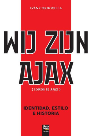 WIJ ZIJN AJAX (SOMOS EL AJAX) WIJ ZIJN AJAX (SOMOS EL AJAX)
