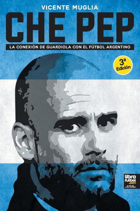 Che Pepe : la conexión de Guardiola con el fútbol argentino