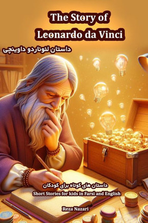The Story of Leonardo Da Vinci : Short Stories for Kids in Farsi and English