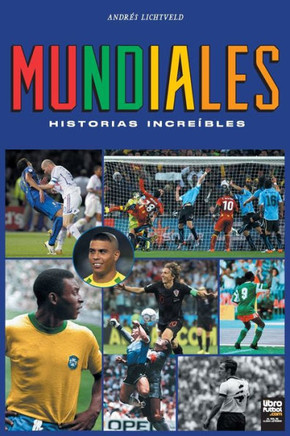 Mundiales : historias increíbles