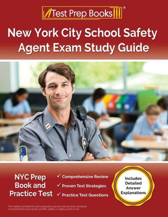 New York City School Safety Agent Exam Study Guide : NYC Prep Book and Practice Test [Includes Detailed Answer Explanations]