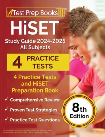 HiSET Study Guide 2024-2025 All Subjects : 4 Practice Tests and HiSET Preparation Book [8th Edition]