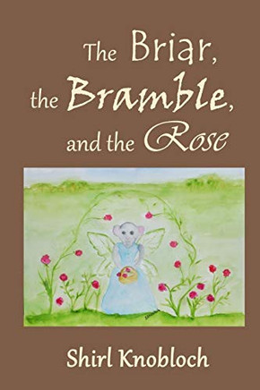 The Briar, the Bramble, and the Rose