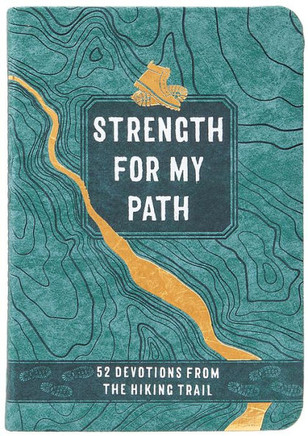 Strength for My Path : 52 Devotions from the Hiking Trail