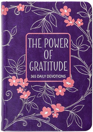 The Power of Gratitude : 365 Daily Devotions