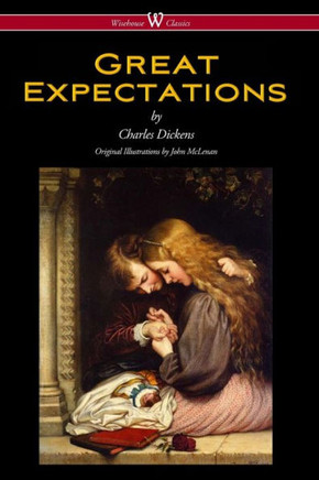 Great Expectations (Wisehouse Classics - with the Original Illustrations by John McLenan 1860)