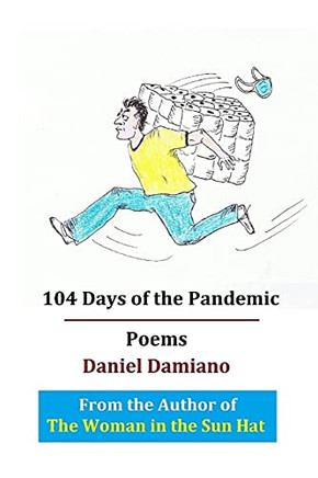 104 Days Of The Pandemic: Poems