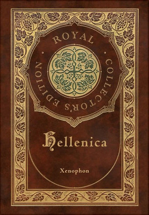 Hellenica (Royal Collector's Edition) (Annotated) (Case Laminate Hardcover with Jacket)