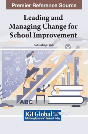 Leading and Managing Change for School Improvement