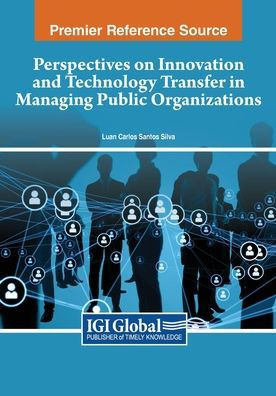Perspectives on Innovation and Technology Transfer in Managing Public Organizations