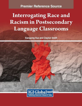 Interrogating Race and Racism in Postsecondary Language Classrooms