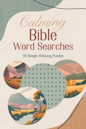 Calming Bible Word Searches : 99 Simple, Relaxing Puzzles