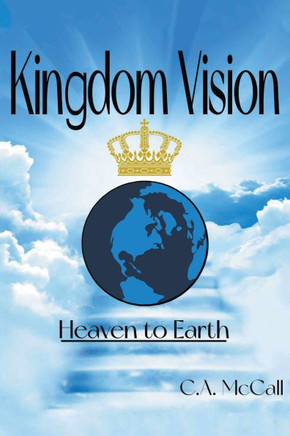 Kingdom Vision : Heaven to Earth