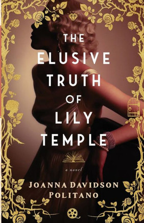The Elusive Truth of Lily Temple : A Novel