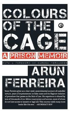 Colours of the Cage : A Prison Memoir