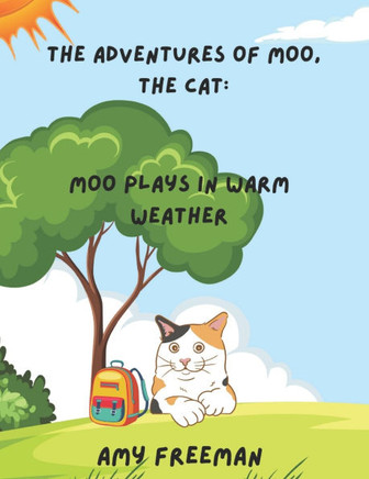 The Adventures of Moo, The Cat : Moo Plays In Warm Weather