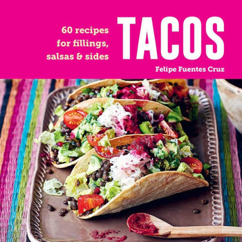 Tacos : 60 recipes for fillings, salsas & sides