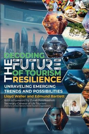 Decoding the Future of Tourism Resilience Decoding the Future of Tourism Resilience